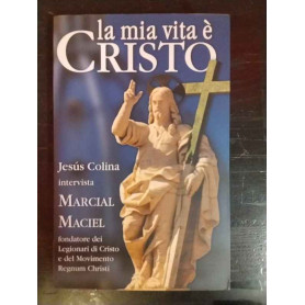 La mia vita è Cristo. Jésus Colina intervista Marcial Maciel.