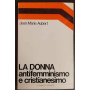 La donna : antifemminismo e cristianesimo