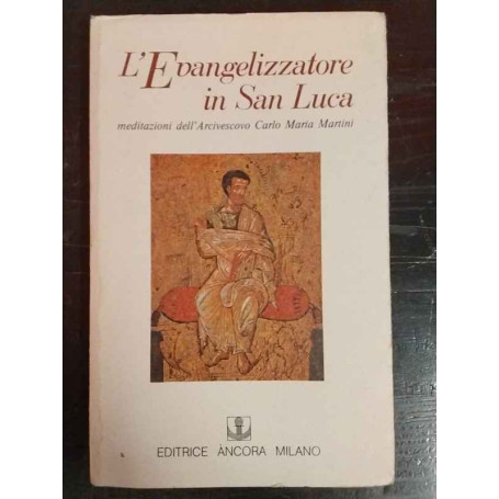 L'Evangelizzatore in San Luca : meditazioni