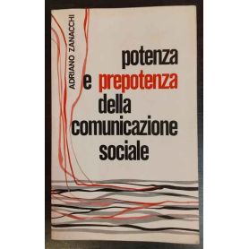 Potenza e prepotenza della comunicazione sociale