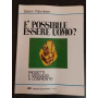 È possibile essere uomo? : progetti e messaggi a confronto
