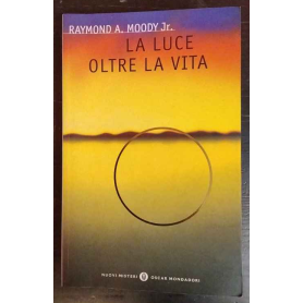 La luce oltre la vita : cosa succede quando si muore