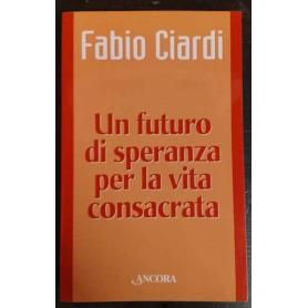 Un futuro di speranza per la vita consacrata