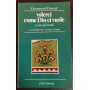 Volerci come Dio ci vuole : scritti spirituali