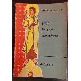 Vivi la tua vocazione : per religiosi e religiose