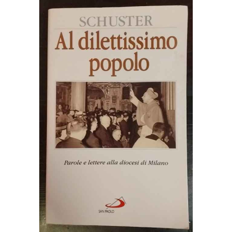 Al dilettissimo popolo. Parole e lettere alla diocesi di Milano