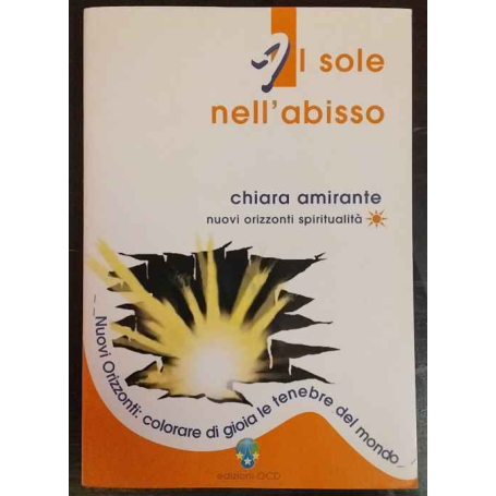 Il sole nell'abisso. Nuovi Orizzonti: colorare di gioia le tenebre del mondo