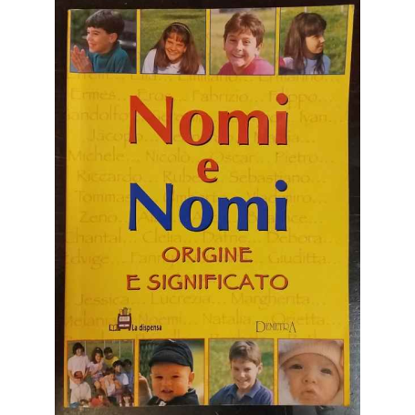 Nomi e Nomi. Origine e significato.