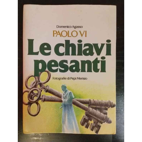 Paolo VI. Le chiavi pesanti