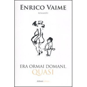 Era ormai domani quasi