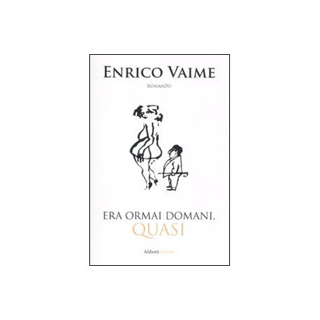 Era ormai domani quasi