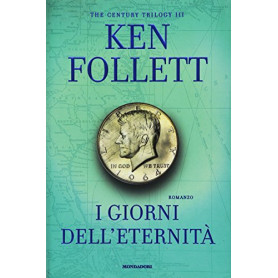 I giorni dell'eternità. The century trilogy (Vol. 3)