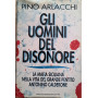 Gli uomini del disonore. La mafia siciliana nella vita del grande pentito Antonio Calderone.