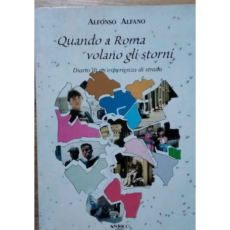 Quando a Roma volano gli storni. Diario di un'esperienza di strada.