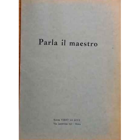 Parla il maestro. Verso la luce Luglio-Novembre 1964.