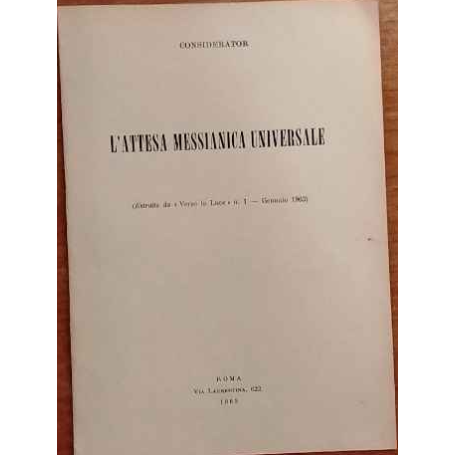 L'attesa messianica universale. Estratto da Verso la Luce n.1 gennaio 1963.