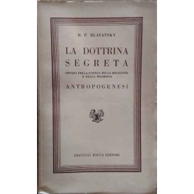 La dottrina segreta. Sintesi della scienza della religione e della filosofia. Antropogenesi