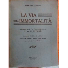 La via dell'immortalità. Descrizione della vita futura trasmessa da F. W. H. Myers.