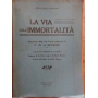 La via dell'immortalità. Descrizione della vita futura trasmessa da F. W. H. Myers.