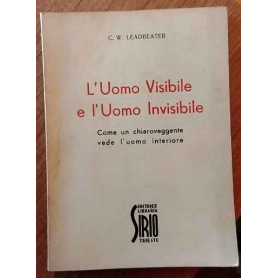 L'uomo visibile e l'uomo invisibile. Come un chiaroveggente vede l'uomo interiore.