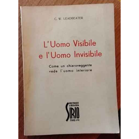 L'uomo visibile e l'uomo invisibile. Come un chiaroveggente vede l'uomo interiore.