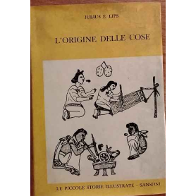 L'origine delle cose. Storia della civilta' umana.