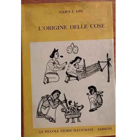 L'origine delle cose. Storia della civilta' umana.