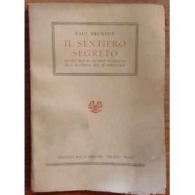 Il sentiero segreto. Guida per il mondo moderno alla scoperta del sé spirituale.
