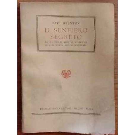 Il sentiero segreto. Guida per il mondo moderno alla scoperta del sé spirituale.