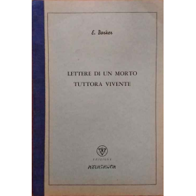 Lettere di un morto tuttora vivente.