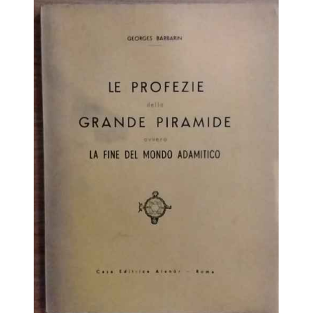 Le profezie della grande piramide ovvero la fine del Mondo Adamitico.