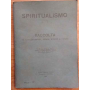 Spiritualismo. Raccolta di Comunicazioni lettere articoli e notizie.