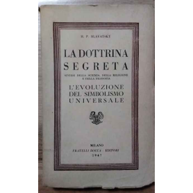 La dottrina segreta. L'evoluzione del simbolismo universale.