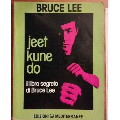 Jeet kune do. Il libro segreto di Bruce Lee