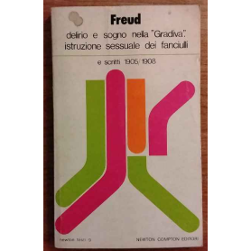 Delirio e sogno nella "Gradiva". Istruzione sessuale dei fanciulli e scritti 1905/1908