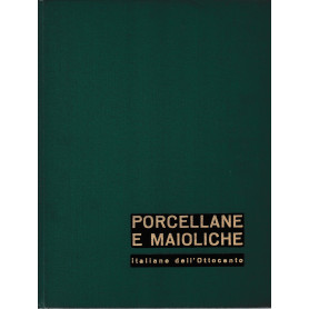 Porcellane e maioliche italiane dell'Ottocento