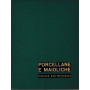 Porcellane e maioliche italiane dell'Ottocento
