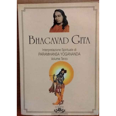 Bhagavad Gita. Interpretazione spirituale di Paramhansa Yogananda Vol.3
