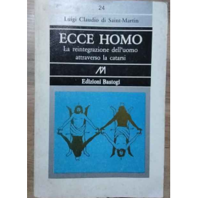 Ecce Homo. La reintegrazione dell'uomo attraverso la catarsi.