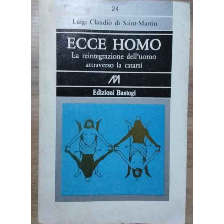 Ecce Homo. La reintegrazione dell'uomo attraverso la catarsi.