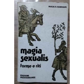 Magia Sexualis. Forme e riti.