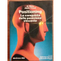 Positioning. La conquista della posizione vincente.