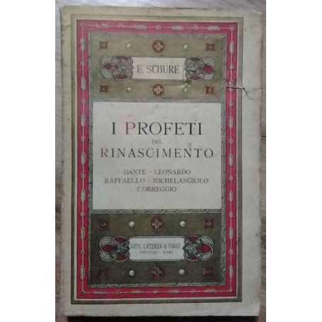 I Profeti del Rinascimento. Dante Leonardo Raffaello Michelangiolo Correggio.