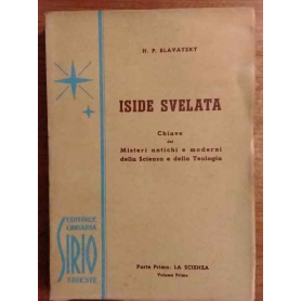 Iside svelata. Parte prima. La scienza. Volume Primo