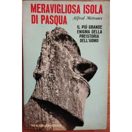 MERAVIGLIOSA ISOLA DI PASQUA - Il più grande enigma della preistoria dell'uomo