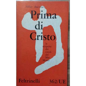 Prima di Cristo la scoperta dei rotoli del Mar Morto.