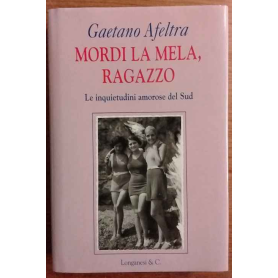Mordi la mela ragazzo. Le inquietudini amorose del Sud.