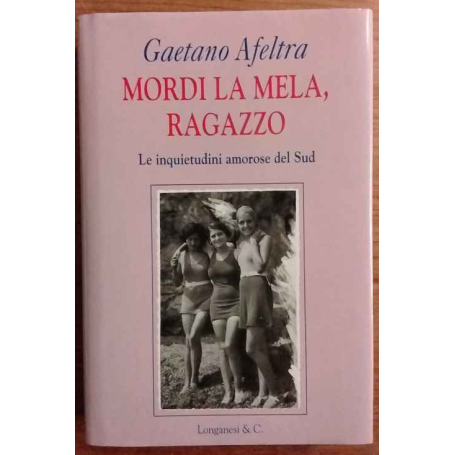 Mordi la mela ragazzo. Le inquietudini amorose del Sud.