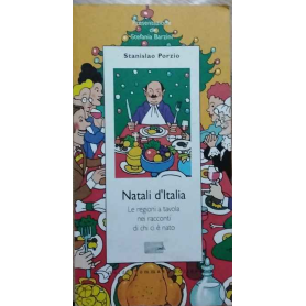 Natali d'Italia. Le regioni a tavola nei racconti di chi c'è nato.