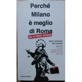 Perché Milano è meglio di Roma se ci devi vivere.